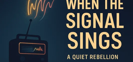 When the Signal Sings